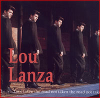 Lou Lanza, The Road Not Taken